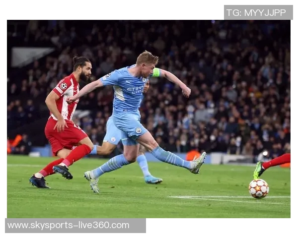 欧冠激战：马竞绝杀曼城精彩瞬间回顾与十大进球盘点